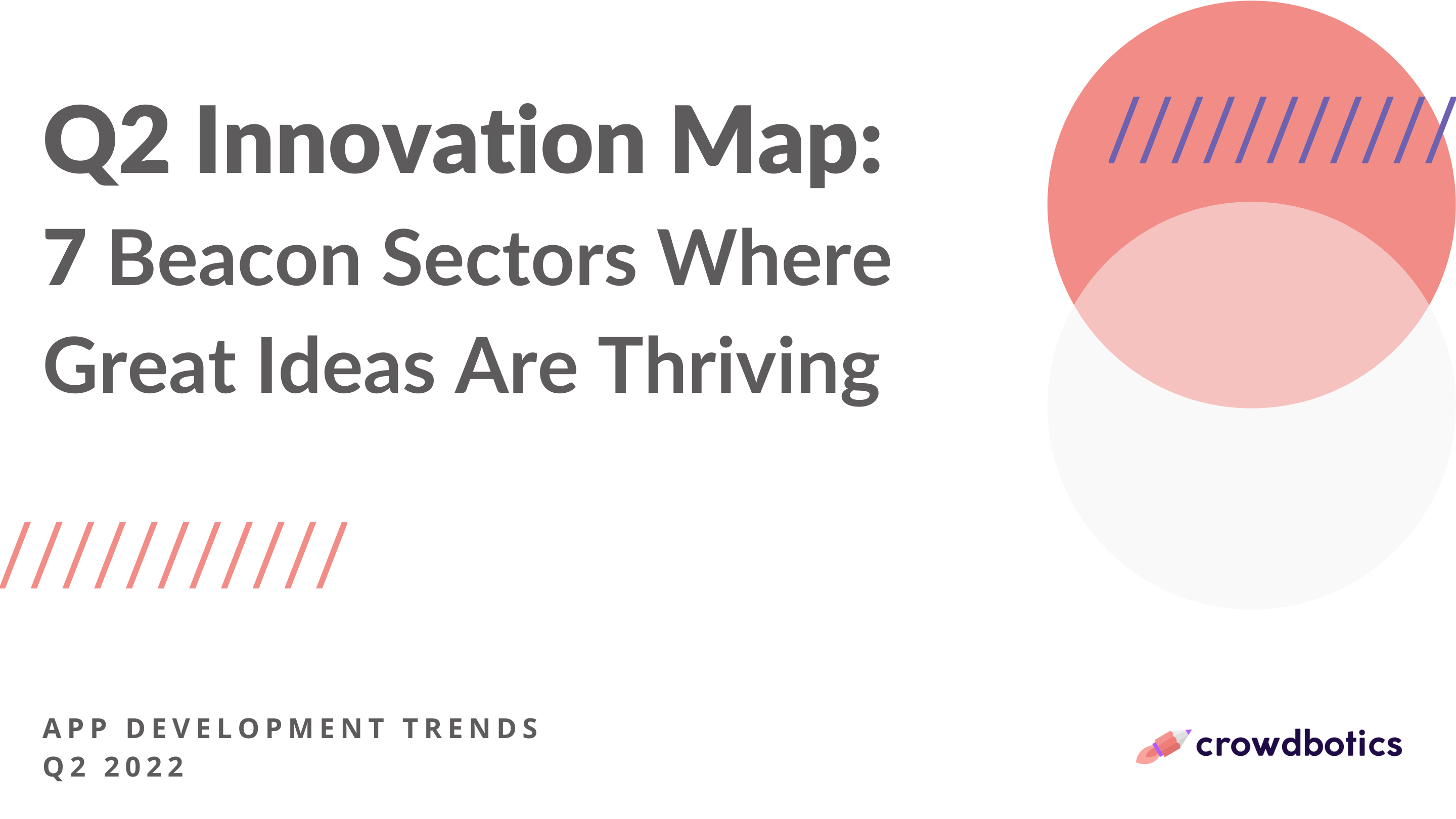 Q2 Innovation Map: 7 Beacon Sectors Where Great Ideas Are Thriving